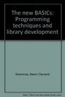 The new BASICs Programming techniques and library development