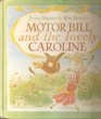 Motor Bill and the Lovely Caroline