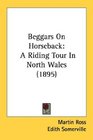 Beggars On Horseback A Riding Tour In North Wales