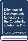 Dilemmas of Development Reflections on the CounterRevolution in Development Economics