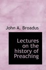 Lectures on the history of Preaching