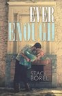 Ever Enough