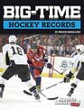 Big-time Hockey Records (Sports Illustrated Kids Big-time Records)