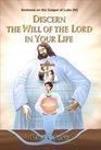 DISCERN THE WILL OF THE LORD IN YOUR LIFE  Sermons on the Gospel of Luke
