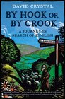By Hook or by Crook A Journey in Search of English