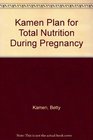 Kamen Plan for Total Nutrition During Pregnancy