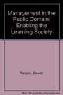 Management in the Public Domain Enabling the Learning Society