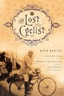 The Lost Cyclist The Epic Tale of an American Adventurer and His Mysterious Disappearance
