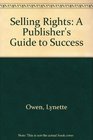 Selling Rights A Publisher's Guide to Success