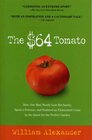The 64 Tomato How One Man Nearly Lost His Sanity Spent a Fortune and Endured an Existential Crisis in the Quest for the Perfect Garden