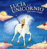 Lucia Y El Unicornio Felices Para Siempre/ Lucy and the Unicorn for Ever Happy