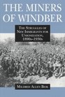 The Miners of Windber The Struggles of New Immigrants for Unionization 1890S1930s