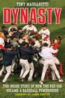 Dynasty The Inside Story of How the Red Sox Became a Baseball Powerhouse