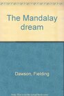 The Mandalay Dream
