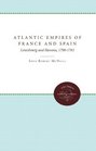 Atlantic Empires of France and Spain Louisbourg and Havana 17001763