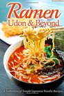 Ramen Udon  Beyond A Collection of Simple Japanese Noodle Recipes
