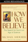 How We Believe The Search for God in an Age of Science