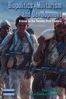 Biopolitics Militarism and Development Eritrea in the Twentyfirst Century