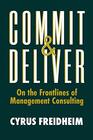 Commit  Deliver On the Frontlines of Management Consulting