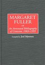 Margaret Fuller An Annotated Bibliography of Criticism 19831995