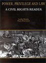 Power Privilege and Law A Civil Rights Reader