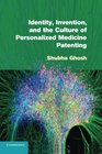 Identity Invention and the Culture of Personalized Medicine Patenting