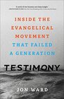 Testimony Inside the Evangelical Movement That Failed a Generation
