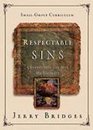 Respectable Sins: Confronting the Sins We Tolerate Small-Group Curriculum
