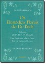 Os Remdios Florais do Dr Bach Incluindo Curate a ti Mesmo Uma Explicacao sobre a Causa Real e a Cura das Doencas e Os Doze Remedios