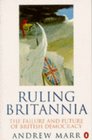 Ruling Britannia Failure and Future of British Democracy