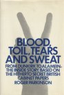 Blood toil tears and sweat The War history from Dunkirk to Alamein based on the War Cabinet papers of 1940 to 1942