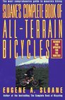 SLOANE'S COMPLETE BOOK OF ALLTERRAIN BICYCLES  How We Will Live Work and Buy