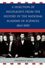 A Selection of Highlights from the History of the National Academy of Sciences 1863D2005
