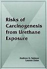 Risks of Carcinogenesis from Urethane Exposure
