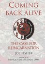 Coming Back Alive The Case for Reincarnation