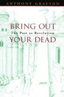 Bring Out Your Dead  The Past as Revelation
