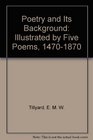 Poetry and Its Background Illustrated by Five Poems 14701870