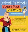 Stitch 'N' Bitch Superstar Knitting