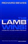 The Lamb Wins A Guided Tour Through the Book of Revelation