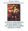 The Clans Septs and Regiments of the Scottish Highlands
