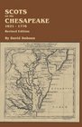 Scots on the Chesapeake 16211776 Revised Edition