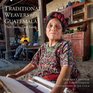 Traditional Weavers of Guatemala Their Stories Their Lives