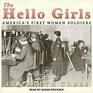 The Hello Girls Americas First Women Soldiers