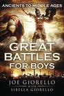 Great Battles for Boys: Ancients to Middle Ages (Volume 5)