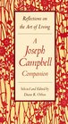 Reflections on the Art of Living A Joseph Campbell Companion