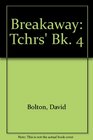 Breakaway Tchrs' Bk 4