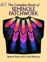 The Complete Book of Seminole Patchwork