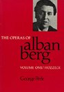 The Operas of Alban Berg Volume I Wozzeck