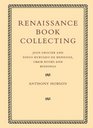 Renaissance Book Collecting Jean Grolier and Diego Hurtado de Mendoza their Books and Bindings