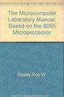The microcomputer laboratory manual Based on the 8085 microprocessor